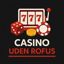 Casino uden om ROFUS - Bedste muligheder for danske spillere